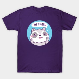 I'm Trash T-Shirt